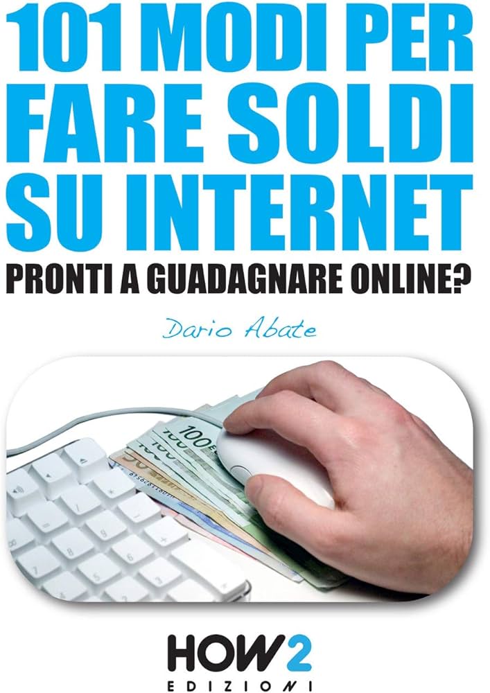 libreria guadagnoweb.it 101 modi per fare soldi su internet dario abate